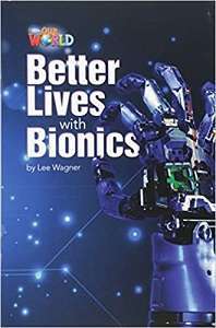 Фото - Our World Reader 6: Better Lives with Bionics