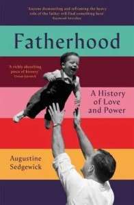 Фото - Fatherhood: A History of Love and Power