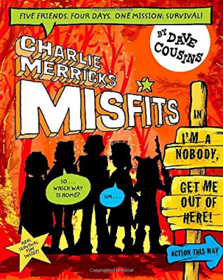 Фото - Charlie Merrick's Misfits in I'm a Nobody, Get Me Out of Here! [Paperback]