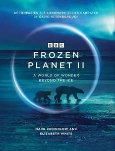 Фото - Frozen Planet II A World of Wonder Beyond the Ice