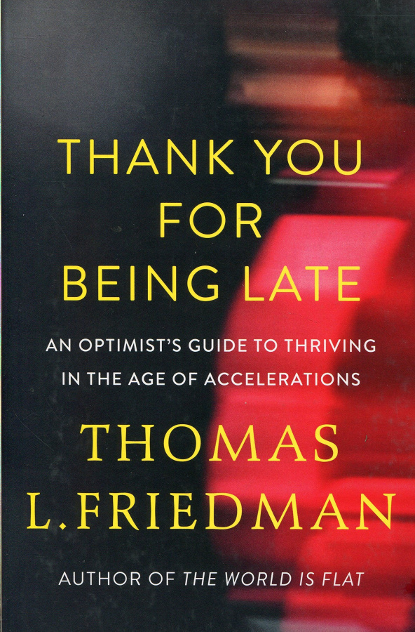Фото - Thank You for Being Late : An Optimist's Guide to Thriving in the Age of Accelerations