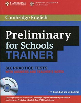 Фото - Trainer: Preliminary for Schools Six Practice Tests with answers,Teacher's Notes and Audio CDs (3)