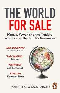 Фото - The World for Sale: Money, Power and the Traders Who Barter the Earth's Resources