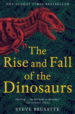 Фото - The Rise and Fall of the Dinosaurs