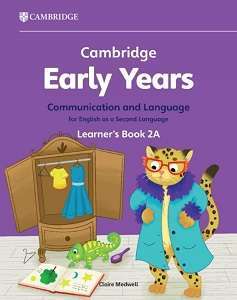 Фото - Cambridge Early Years Communication and Language for English as a Second Language 2A Learner's Book