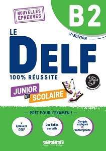 Фото - Le DELF B2 100% réussite Junior et scolaire Livre + didierfle.app