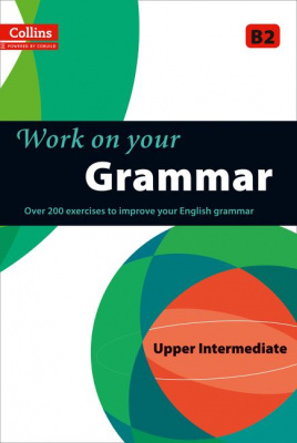 Фото - Work on Your Grammar B2 Upper Intermediate (Collins Cobuild)