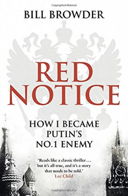 Фото - Red Notice: How I Became Putin's No. 1 Enemy