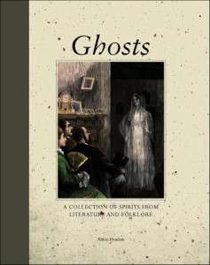 Фото - Ghosts: A Collection of Spirits from Literature and Folklore