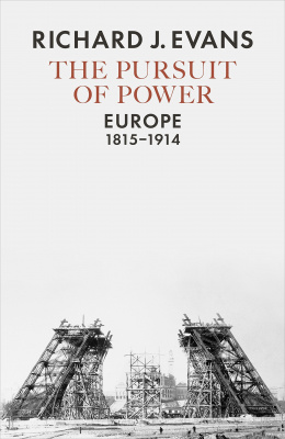 Фото - The Pursuit of Power : Europe, 1815-1914