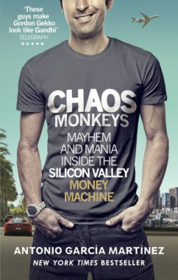 Фото - Chaos Monkeys : Inside the Silicon Valley Money Machine