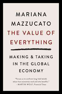 Фото - The Value of Everything: Making and Taking in the Global Economy