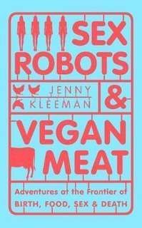Фото - Sex Robots & Vegan Meat
