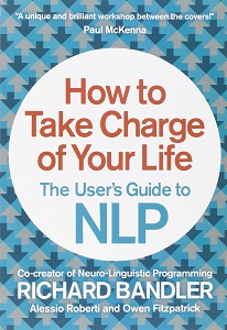 Фото - How to Take Charge of Your Life: The User's Guide to NLP