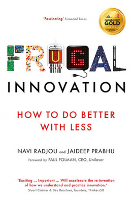 Фото - Frugal Innovation : How to Do Better with Less