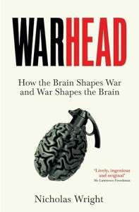 Фото - Warhead: How the Brain Shapes War and War Shapes the Brain