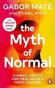 Фото - The Myth of Normal: Illness, Health and Healing in a Toxic Culture