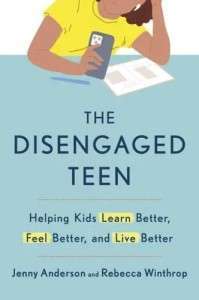 Фото - The Disengaged Teen: Helping Kids Learn Better, Live Better and Feel Better