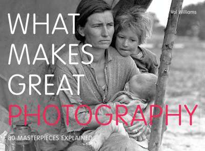 Фото - What Makes Great Photography : 80 Masterpieces Explained