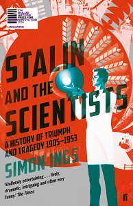 Фото - Stalin and the Scientists : A History of Triumph and Tragedy 1905-1953