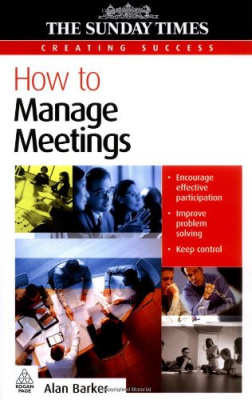 Фото - How to Manage Meetings: 47 (Creating Success Series)