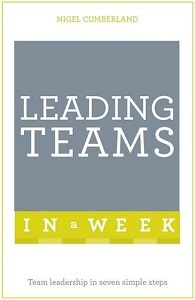 Фото - Leading Teams in a Week : Team Leadership in Seven Simple Steps