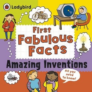 Фото - First Fabulous Facts: Amazing Inventions