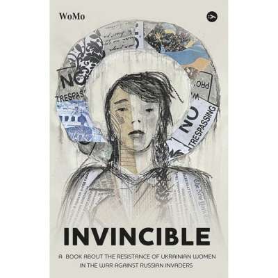 Фото - Invincible. А book about the resistance of Ukrainian women in the war against Russian invaders