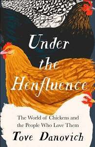 Фото - Under the Henfluence: The World of Chickens and the People Who Love Them