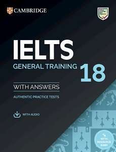 Фото - Cambridge Practice Tests IELTS 18 General with Answers, Downloadable Audio and Resource Bank