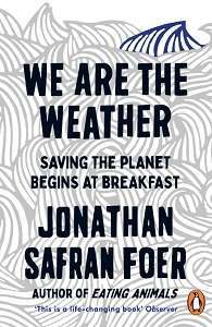 Фото - We are the Weather: Saving the Planet Begins at Breakfast