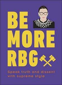 Фото - Be More RBG: Speak Truth and Dissent with Supreme Style