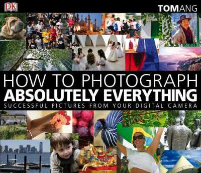 Фото - How to Photograph Absolutely Everything