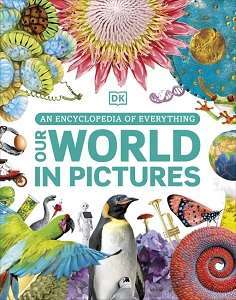 Фото - Our World in Pictures: An Encyclopedia of Everything