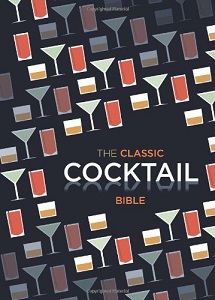 Фото - Classic Cocktail Bible,The [Hardcover]