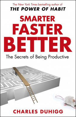 Фото - Smarter Faster Better : The Secrets of Being Productive