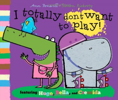 Фото - I Totally Don't Want to Play! [Hardcover]