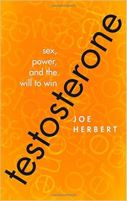 Фото - Testosterone: Sex, Power, and the Will to Win