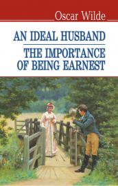 Фото - An Ideal Husband. The Importance of Being Earnest = Ідеальний чоловік (тв. пал.)