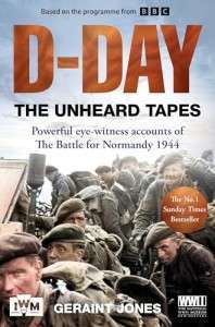Фото - D-Day: The Unheard Tapes: Powerful Eye-witness Accounts of The Battle for Normandy 1944