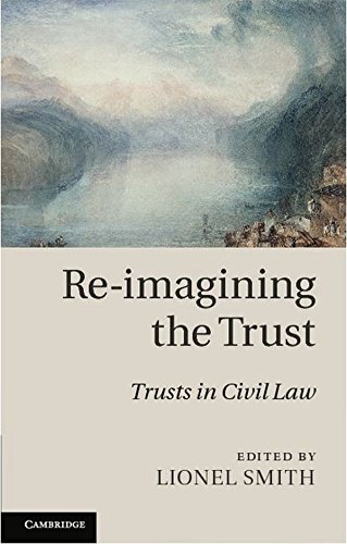 Фото - Re-imagining the Trust. Trusts in Civil Law