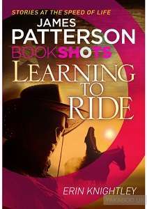 Фото - Patterson BookShots: Learning to Ride