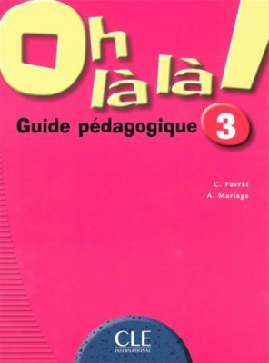 Фото - Oh La La! 3 Guide pedagogique