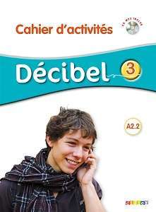 Фото - Decibel 3 Niveau A2.2 Cahier d'exercices + Mp3 CD