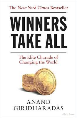 Фото - Winners Take All: The Elite Charade of Changing the World [Paperback]