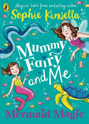 Фото - Kinsella Mummy Fairy and Me: Mermaid Magic
