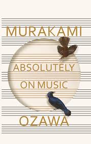 Фото - Murakami  Absolutely on Music : Conversations with Seiji Ozawa