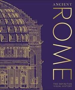 Фото - The Definitive Visual History: Ancient Rome