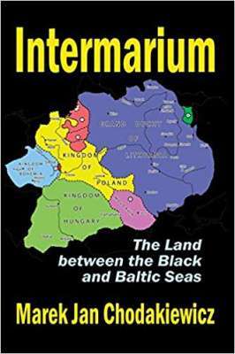 Фото - Intermarium: The Land between the Black and Baltic Seas
