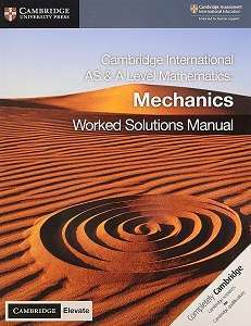 Фото - Cambridge International AS & A Level Mathematics Mechanics Worked Solutions Manual with Digital Acce